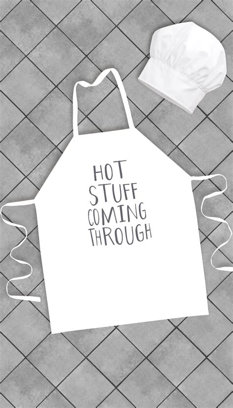 Hot Stuff Coming Through Funny Kitchen Apron Funny Aprons Kitchen Humor Apron