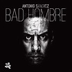 ‎Bad Hombre de Antonio Sánchez en Apple Music