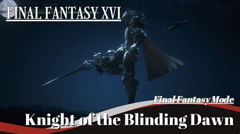 《final Fantasy Xvi》knight Of The Blinding Dawn Boss Fight Final