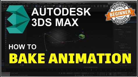 3ds Max How To Bake Animation Tutorial Youtube