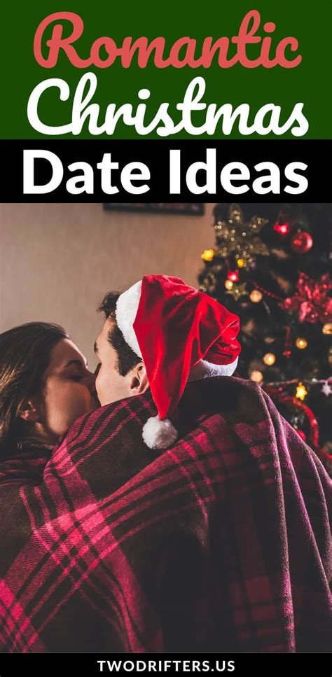 32 Magical Romantic Christmas Date Ideas For Couples Romantic Christmas Christmas Date