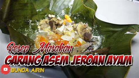 Garang asem) merupakan makanan tradisional khas jawa tengah. Resep Masakan Simpel Garang Asem Jeroan Ayam Kampung Mudah ...