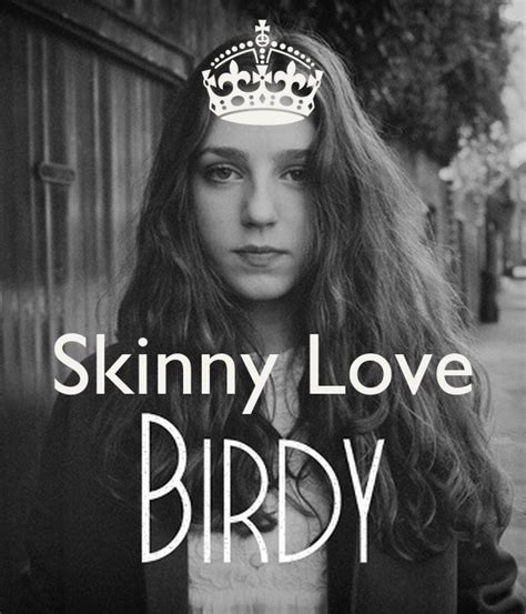 Skinny Love Poster Jmk Keep Calm O Matic