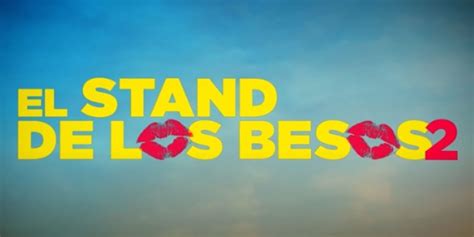 El Stand De Los Besos 2 Datos Curiosos La Popular Película De Netflix