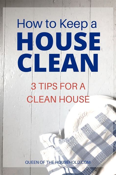 How To Keep A House Clean In 3 Easy Steps 3 Tips For A Clean House