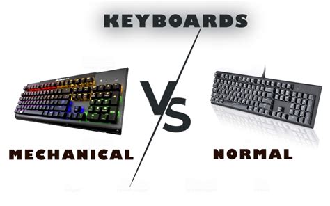 Difference Between Mechanical Keyboard And Normal Keyboard Which To