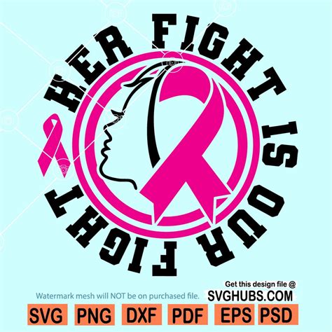 Her Fight Is Our Fight Cancer Svg Breast Cancer Svg Cancer Awareness