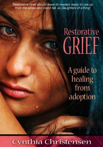 Restorative Grief A Guide To Healing From Adoption Cynthia