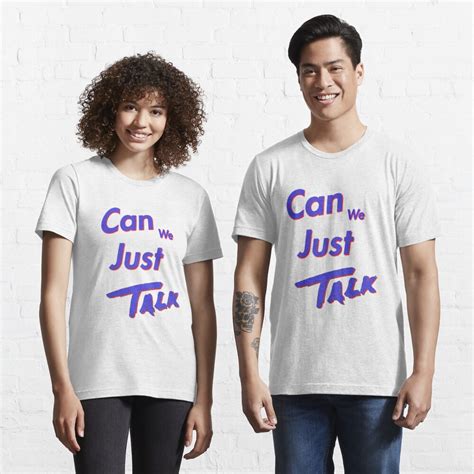 Can We Just Talk T Shirt For Sale By Xavierjfong Redbubble Talk