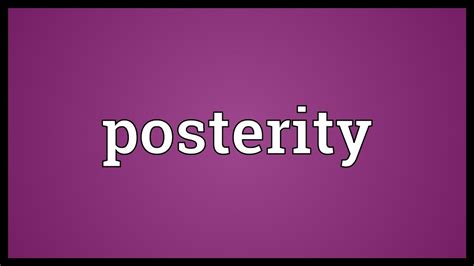 Posterity Meaning - YouTube