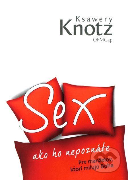 Martinussk Knihy Sex Ako Ho Nepoznáte Ksawery Knotz