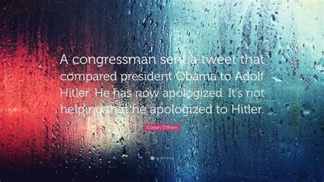 Conan Obrien Quote “a Congressman Sent A Tweet That Compared