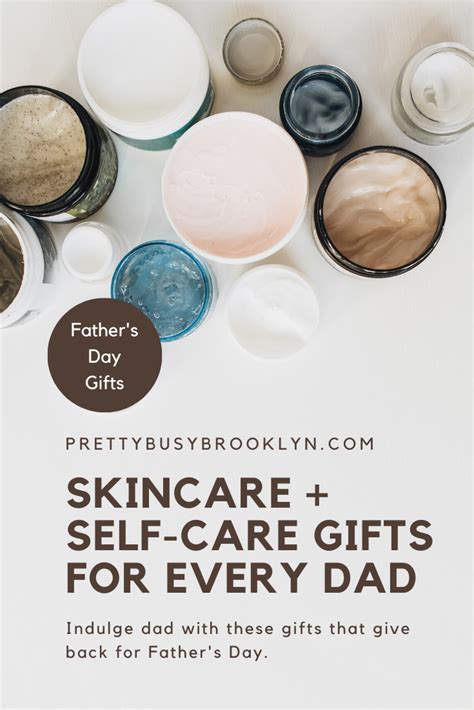 Fathers Day T Guide Skin Care Self Care Self Care T