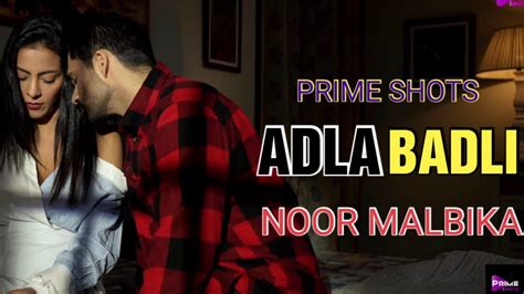 Adla Badli Hot Web Series 2023prime Shots App Noor Malbika Review Youtube