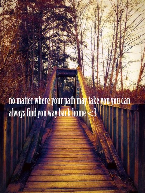 Always Find Your Way Home My Quote Langley Park Beautiful Pictures