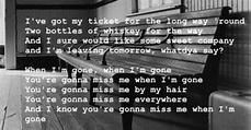 You're gonna miss me when I'm gone. | Lyrics I Love | Pinterest