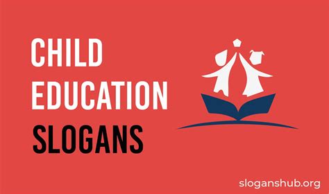75 Great Slogans On Child Education That Have An Impact Slogans Hub