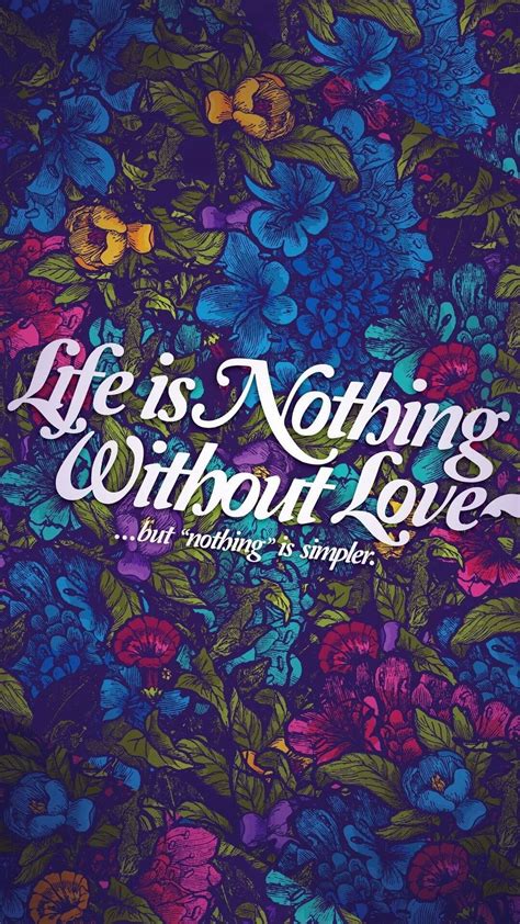 Life Is Nothing Without Love But Iphone Wallpapers