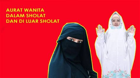 penting!! Batasan Aurat Wanita saat Sholat dan diluar Sholat