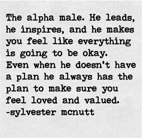 Men Quotes True Quotes Funny Quotes Alpha Male Quotes Make You Feel