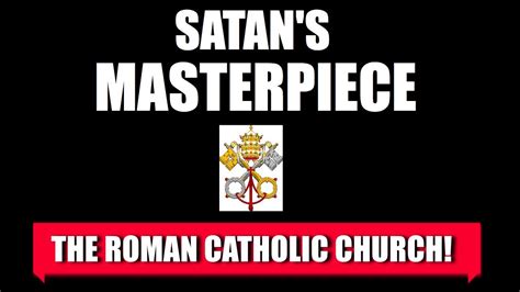 The Roman Catholic Deception Youtube