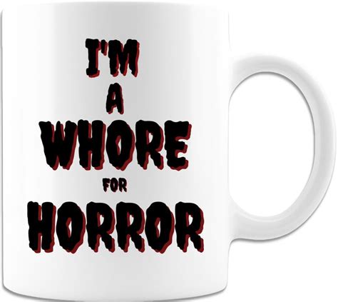 I M A Whore For Horror Oz Coffee Mug White Etsy
