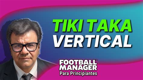Tiki Taka Vertical Football Manager 2023 Youtube