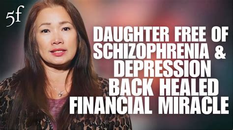 Daughter Free Of Schizophrenia And Depression Back Healed Financial