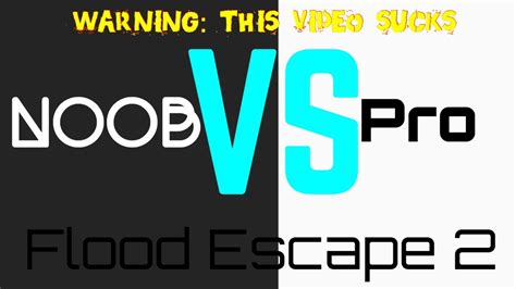 Flood Escape 2 Noob Vs Pro Youtube