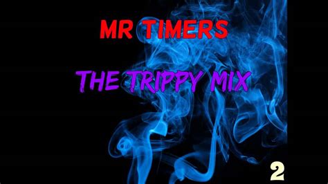 Mr Timers The Trippy Mix Vol 2 Dubsteptrap Youtube