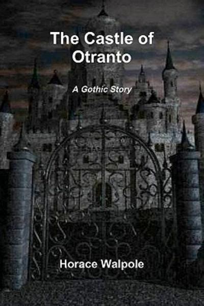 The Castle Of Otranto Is A Compilation Of 13 Gothic Horror Tales That
