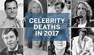 Celebrity deaths in 2017: Famous people who died this year (list ...