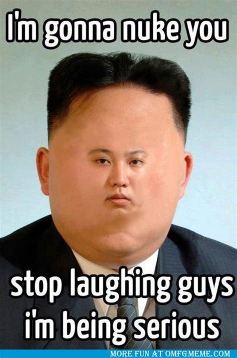 Then, my mom teleported home. Kim Jong Un Im gonna nuke you funny pictures meme jokes ...