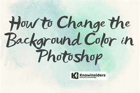 How To Change The Background Color In Photoshop Knowinsiders