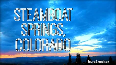 Travel Steamboat Springs Colorado Youtube