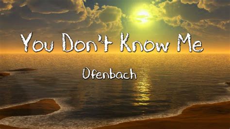 you don t know me ft brodie barclay lyrics ofenbach youtube