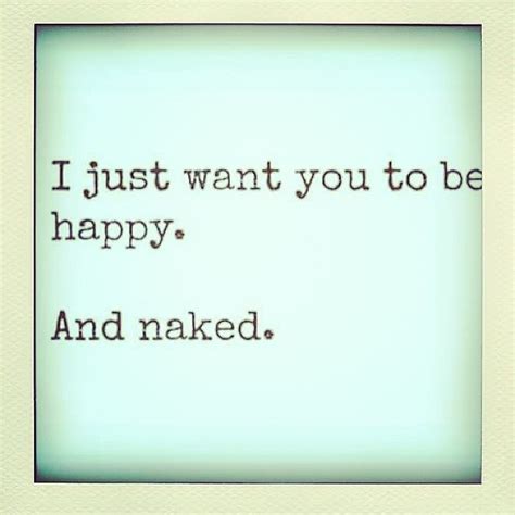 I Just Want You To Be Happy And Naked 戀海男 Flickr