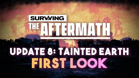 The Tainted Earth Update Surviving The Aftermath Youtube