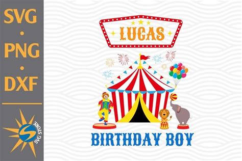 Birthday Boy Circus SVG PNG DXF Digital Files 1509097