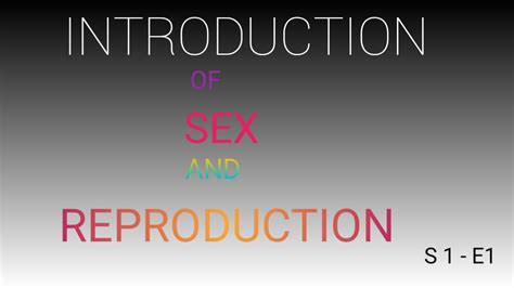 Sex And Reproduction Introduction 01sex Education Youtube