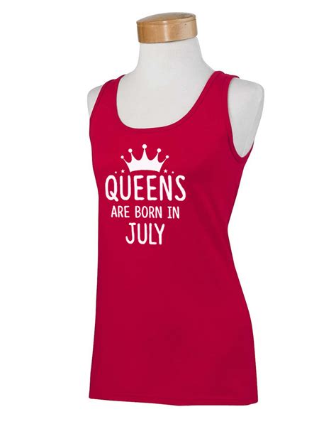 Queens Are Born In July Tank Top Best Birthdays Ts For Women Mom