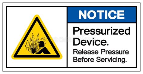Notice Pressurized Device Release Pressure Before Servicing Symbol Sign