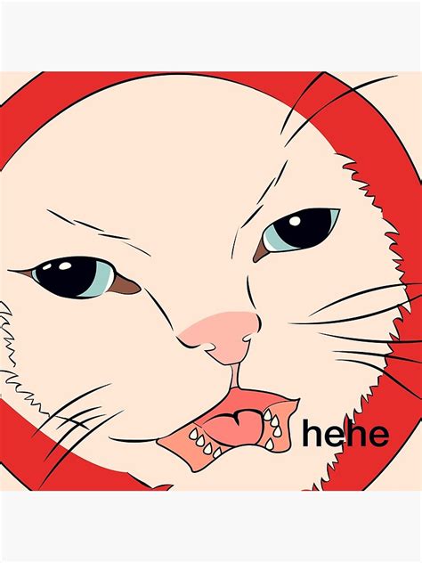 Hehe Cat Meme Fan Art Poster For Sale By Art By Mch Redbubble