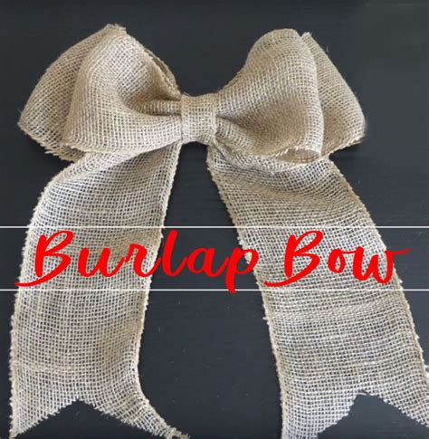 Diy Easy Burlap Bow Best Homemade Bow Tutorial With Step By Step Instructions And Video