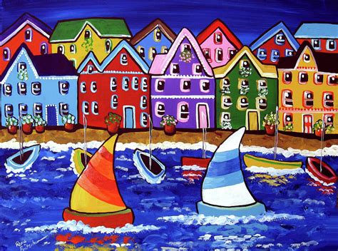 Colorful Houses And Sailboats Painting By Renie Britenbucher Fine Art
