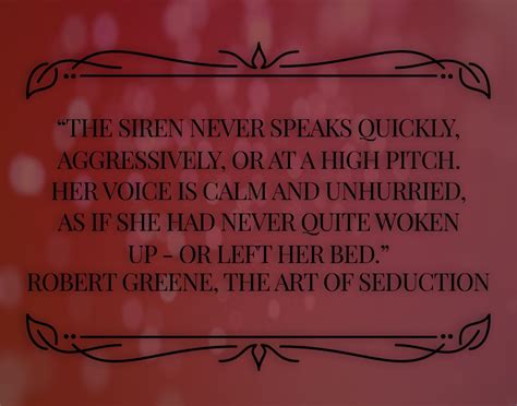 Book Quote The Art Of Seduction By Robert Greene The Siren Never