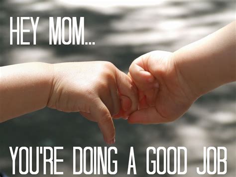 Youre A Great Mom Quotes Quotesgram