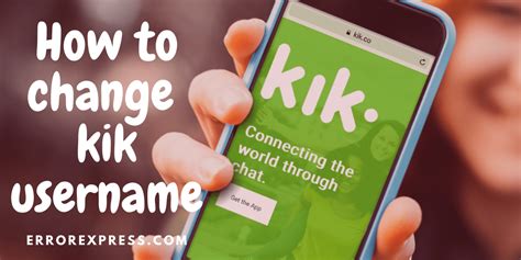 How To Change Kik Username Follow Step By Step Error Express