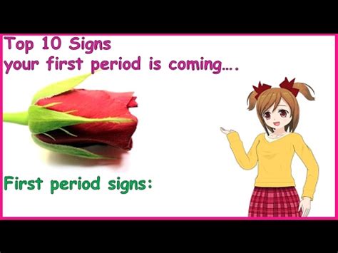 Common signs include cramping, headaches, and fatigue. Top 10 Signs your first period is coming…. - YouTube