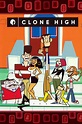 Clone High (TV Series 2002-2003) - Posters — The Movie Database (TMDB)